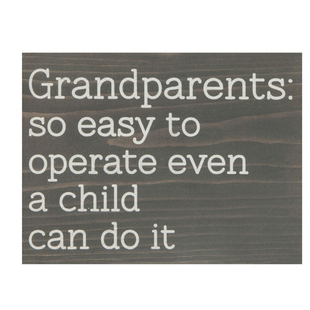 Grandparents So Easy To Operate Even a Child Can Do It Sign
