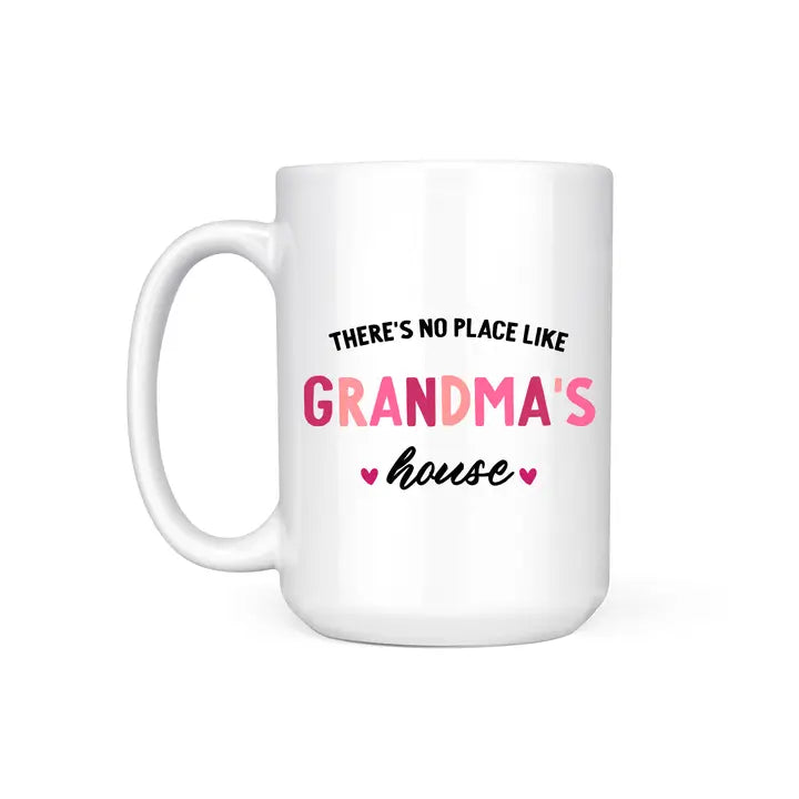 There's no place like Grandma's house coffee mug