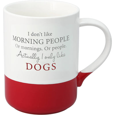 Only Like Dogs - 18 oz Mug