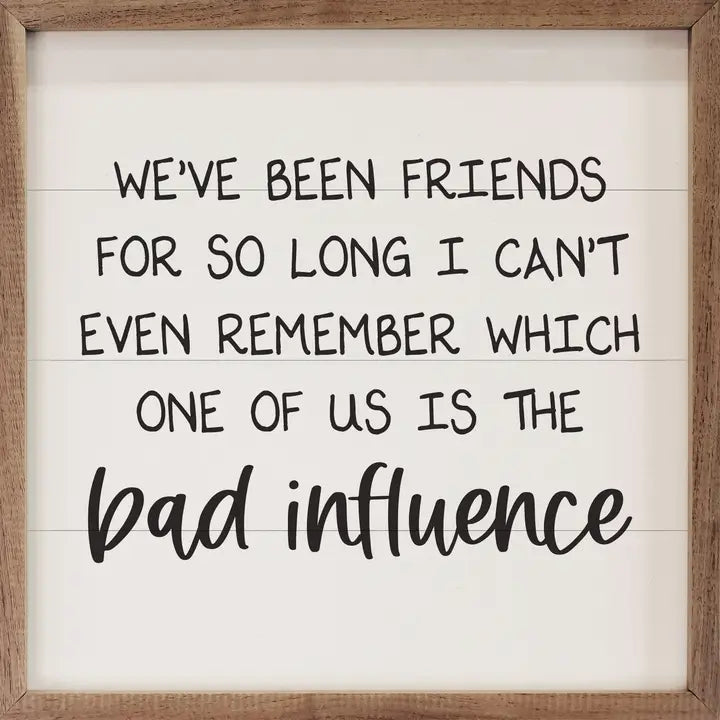 We've Been Friends For So Long sign – The Mason Jar