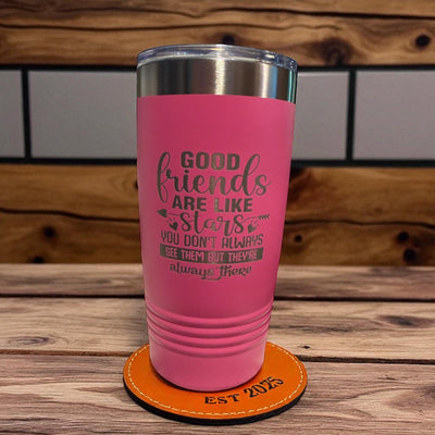 Good friends are like stars 20 oz Tumbler