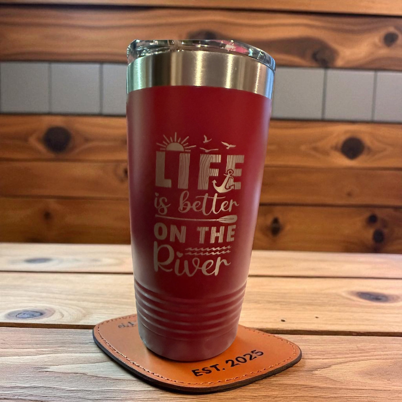 Life is better on the river 20 oz tumbler