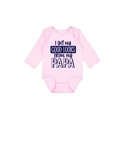 I get my good looks from Papa onesie