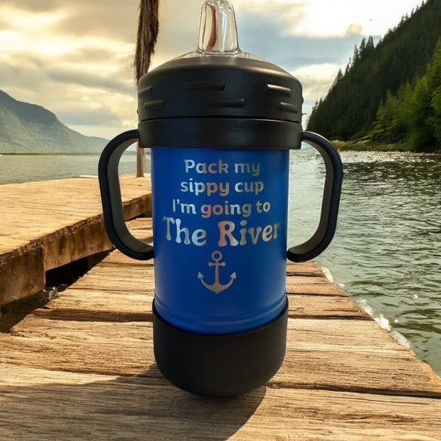 Pack My Sippy Cup I'm Going to the River