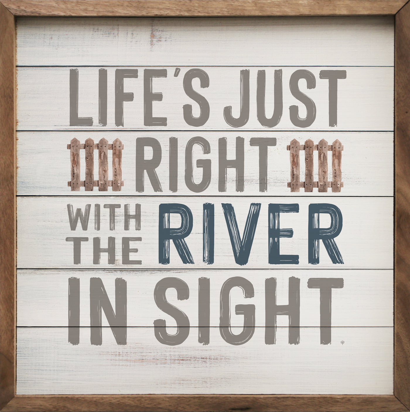 Life's Just Right With The River In Sight