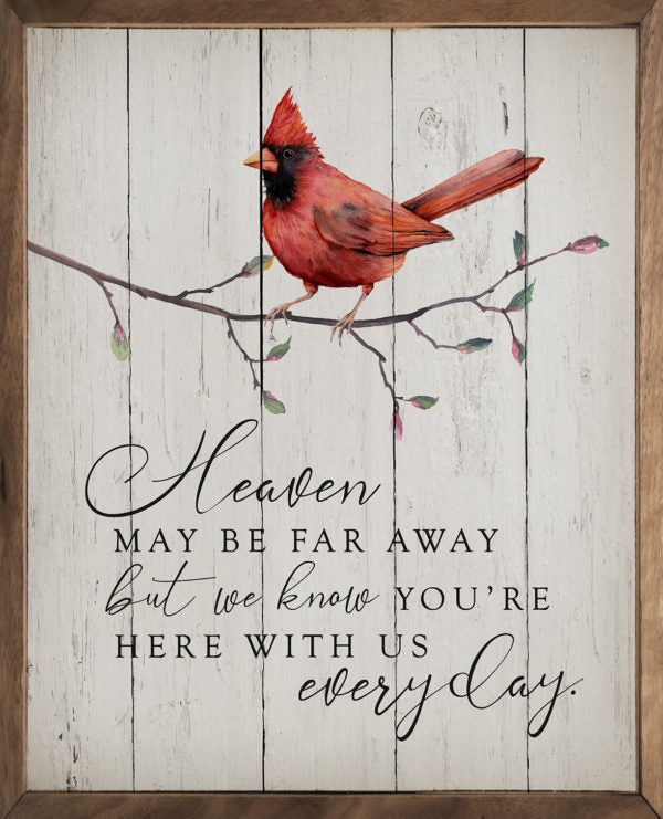 Heaven May Be Far Away Cardinal Sign